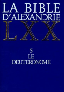 La Bible d'Alexandrie : Le Deutéronome