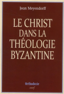 Le Christ dans la théologie byzantine
