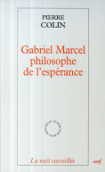 Gabriel Marcel, philosophe de l'espérance