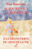 Aujourd'hui le bonheur