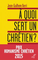 À quoi sert un chrétien ?