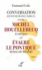 Conversation avenue de France, Paris 13e, entre Michel Houellebecq écrivain et Evagre Le Pontique