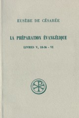 SC 266 La Préparation évangélique, Livres V, 18-36 - VI