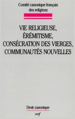 Vie religieuse, érémitisme, consécration des vierges, communautés nouvelles