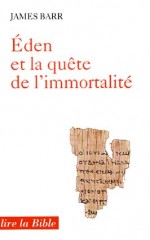 Éden et la quête de l'immortalité