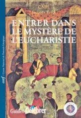 Entrer dans le mystère de l'Eucharistie