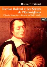 Bienheureux Nicolas Roland et les Sœurs de l'Enfant-Jésus (Le)