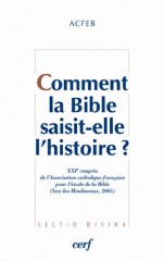 Comment la Bible saisit-elle l'histoire ?