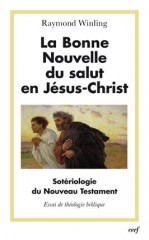 La Bonne Nouvelle du salut en Jésus Christ