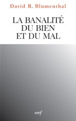 Banalité du bien et du mal (La)