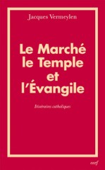 Marché, le Temple et l'Évangile (Le)