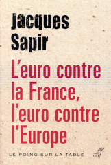 L'euro contre la France, l'euro contre l'Europe