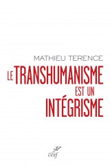 Le transhumanisme est un intégrisme