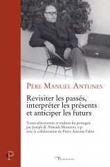 Revisiter les passés, interpréter les présents et anticiper les futurs