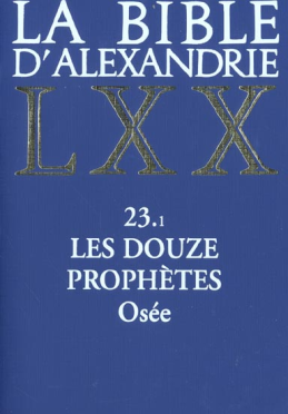 La Bible d'Alexandrie: Les Douze Prophètes – Osée