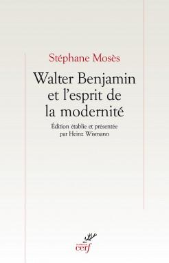 Walter Benjamin et l'esprit de la modernité