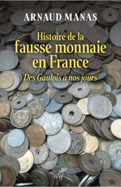 Histoire de la fausse monnaie en France, des Gaulois à nos jours