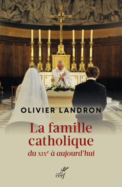 La famille catholique du XIXe à aujourd'hui